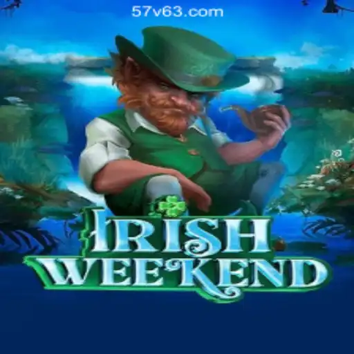 Exploring the Thrills of IrishWeekend: A Premier Game at 57V.COM Online Casino Philippines